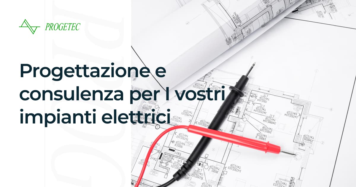 Progetec | Progettazione e consulenza per i vostri impianti elettrici